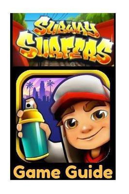 Subway Surfers Game Guide(English, Paperback, J Mark)