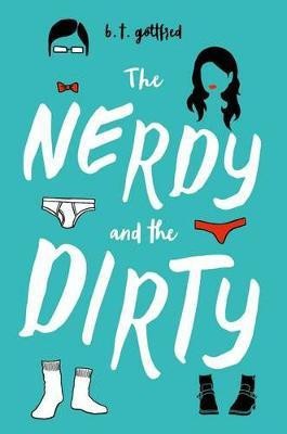 The Nerdy and the Dirty(English, Hardcover, Gottfred B T)