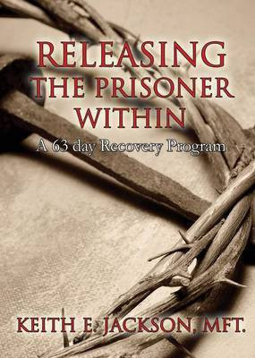 Releasing the Prisoner Within(English, Paperback, Jackson Mft Keith E)