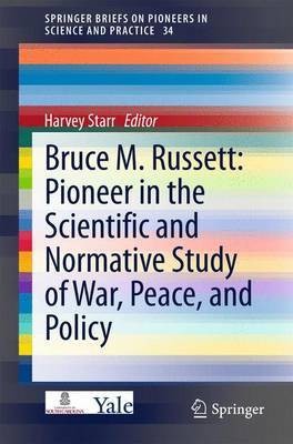 Bruce M. Russett: Pioneer in the Scientific and Normative Study of War, Peace, and Policy(English, Electronic book text, unknown)