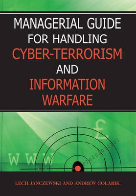 Managerial Guide for Handling Cyber-Terrorism and Information Warfare(English, Electronic book text, Janczewski Lech)