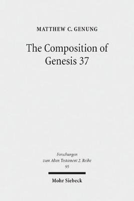 The Composition of Genesis 37(English, Paperback, Genung Matthew C.)