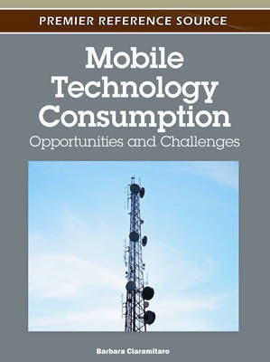 Mobile Technology Consumption: Opportunities and Challenges(English, Electronic book text, unknown)