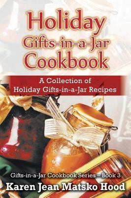 Holiday Gifts-in-a-Jar Cookbook(English, Paperback, Hood Karen Jean Matsko)