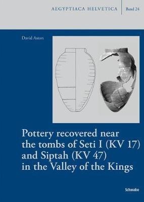 Pottery Recovered Near the Tombs of Seti I (Kv 17) and Siptah (Kv 47) in the Valley of the Kings(English, Hardcover, Aston David)