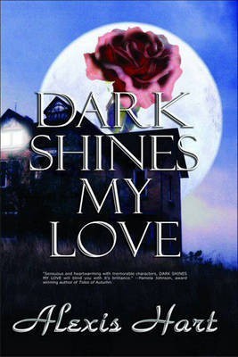 Dark Shines My Love(English, Electronic book text, Hart Alexis)