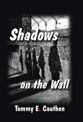 Shadows on the Wall(English, Hardcover, Cauthen Tommy E)