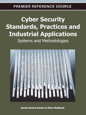Cyber Security Standards, Practices and Industrial Applications: Systems and Methodologies(English, Electronic book text, unknown)