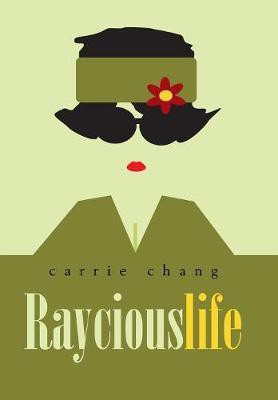 Raycious Life(English, Hardcover, Chang Carrie)