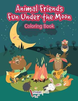 Animal Friends Fun Under the Moon Coloring Book(English, Paperback, For Kids Activibooks)