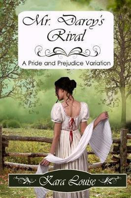 Mr. Darcy's Rival(English, Paperback, Louise Kara)