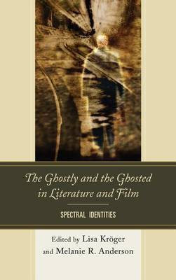 The Ghostly and the Ghosted in Literature and Film(English, Electronic book text, unknown)