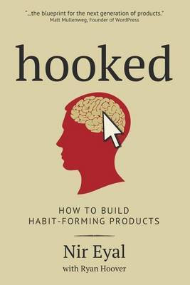 Hooked  - How to Build Habit-Forming Products(English, Paperback, Eyal Nir)