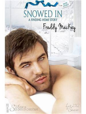 Snowed in (a Finding Home Story)(English, Electronic book text, MacKay Freddy)