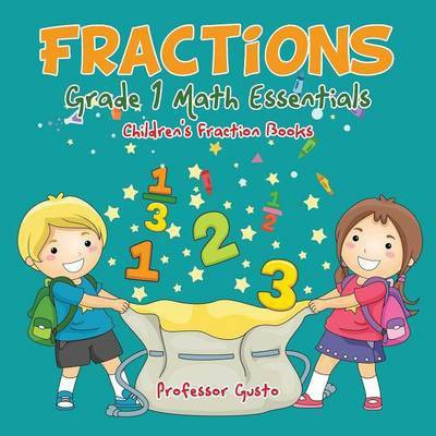Fractions Grade 1 Math Essentials(English, Paperback, Gusto Professor)