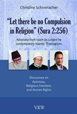 Let There Be No Compulsion in Religion (Sura 2:256)(English, Paperback, Schirrmacher Christine)