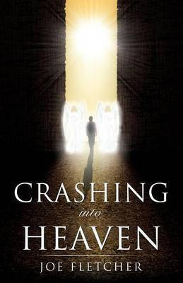 Crashing into Heaven(English, Paperback, Fletcher Joe)