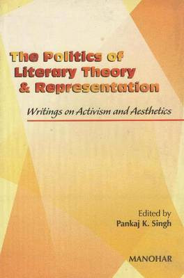 Politics of Literary Theory & Representation(English, Hardcover, Singh Pankaj K)