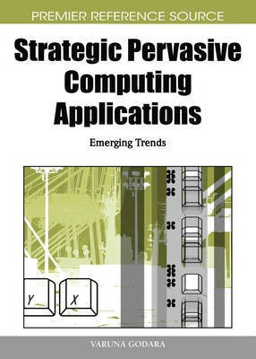 Strategic Pervasive Computing Applications: Emerging Trends(English, Electronic book text, unknown)