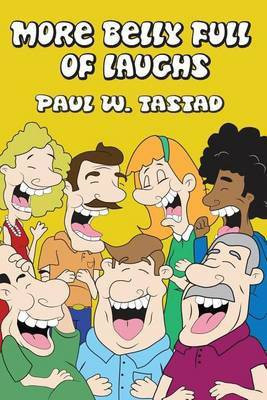 More Belly Full of Laughs(English, Paperback, Tastad Paul W)