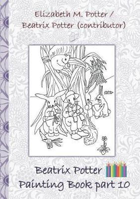 Beatrix Potter Painting Book Part 10 ( Peter Rabbit )(English, Paperback, Potter Beatrix)