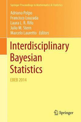 Interdisciplinary Bayesian Statistics; Ebeb 2014(English, Electronic book text, unknown)