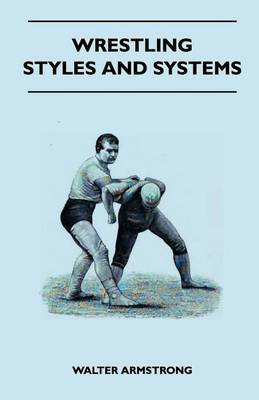 Wrestling - Styles and Systems(English, Electronic book text, Armstrong Walter Sir)