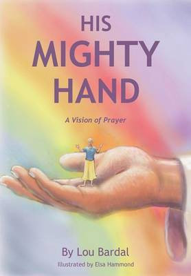 His Mighty Hand(English, Paperback, Bardal Lou)