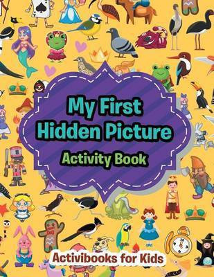 My First Hidden Picture Activity Book(English, Paperback, For Kids Activibooks)