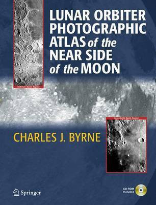 Lunar Orbiter Photographic Atlas of the Near Side of the Moon(English, Electronic book text, Byrne Charles J)