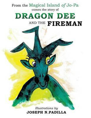 From the Magical Island of Jo-Pa comes the story of Dragon Dee and the Fireman(English, Paperback, unknown)