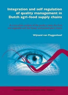 Integration and self regulation of quality management in Dutch agri-food supply chains(English, Paperback, Plaggenhoef Wijnand van)