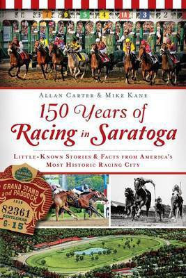 150 Years of Racing in Saratoga(English, Electronic book text, Carter Allan)