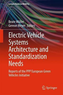 Electric Vehicle Systems Architecture and Standardization Needs; Reports of the PPP European Green Vehicles Initiative(English, Electronic book text, unknown)