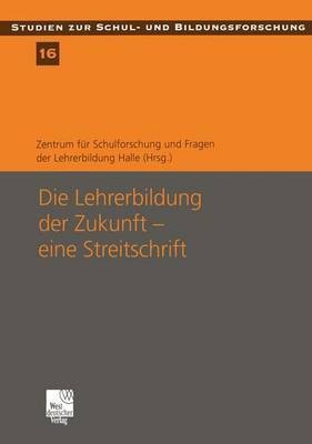 Die Lehrerbildung der Zukunft - eine Streitschrift(German, Paperback, unknown)