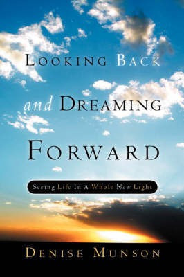 Looking Back and Dreaming Forward(English, Paperback, Munson Denise)