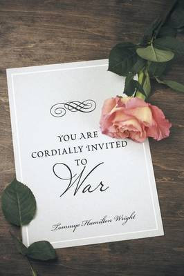 You Are Cordially Invited to War(English, Paperback, Wright Tommye Hamilton)