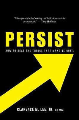Persist(English, Paperback, Lee Mba Clarence M Jr MD)