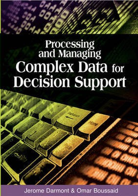 Processing and Managing Complex Data for Decision Support(English, Electronic book text, unknown)