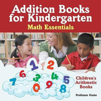 Addition Books for Kindergarten Math Essentials Children's Arithmetic Books(English, Paperback, Gusto Professor)