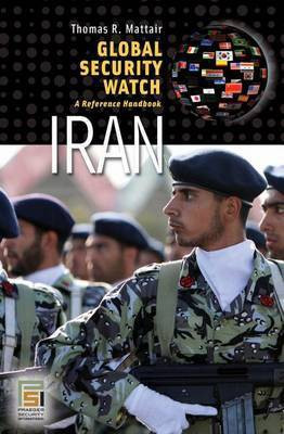 Global Security Watch-Iran(English, Electronic book text, Mattair Thomas R.)