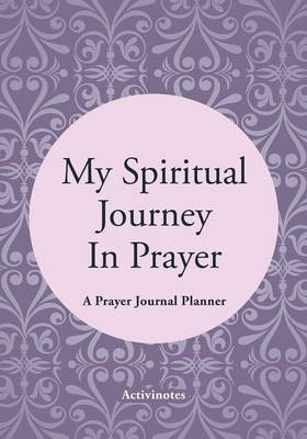 My Spiritual Journey In Prayer - A Prayer Journal Planner(English, Paperback, Activibooks)
