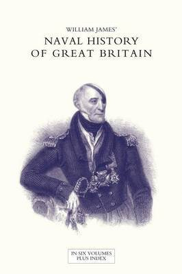 NAVAL HISTORY OF GREAT BRITAIN FROM THE DECLARATION OF WAR BY FRANCE IN 1793 TO THE ACCESSION OF GEORGE IV Volume Five(English, Paperback, James William Dr)