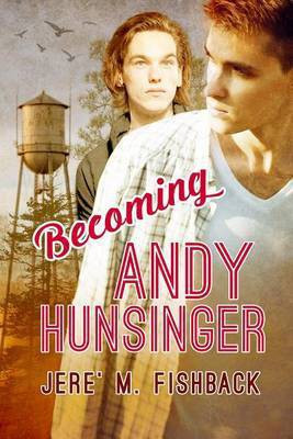 Becoming Andy Hunsinger(English, Electronic book text, Fishback Jere' M)
