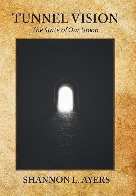 Tunnel Vision(English, Hardcover, Ayers Shannon L)