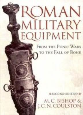 Roman Military Equipment from the Punic Wars to the Fall of Rome, second edition(English, Paperback, Bishop M. C.)