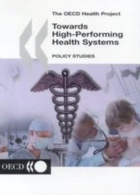 Towards High-performing Health Systems, Policy Studies(English, Paperback, unknown)