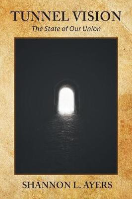 Tunnel Vision(English, Paperback, Ayers Shannon L)