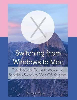 Switching from Windows to Mac(English, Paperback, La Counte Scott)