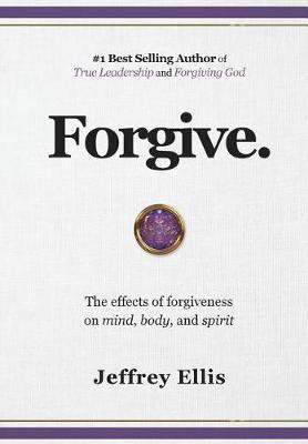 Forgive.(English, Hardcover, Ellis Jeffrey E)